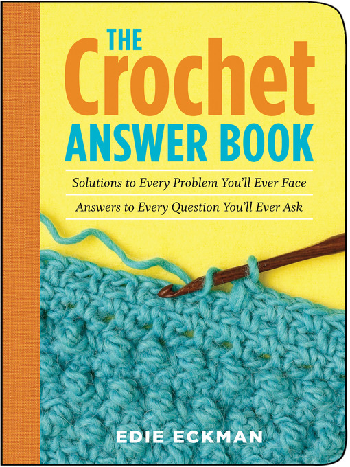 Title details for The Crochet Answer Book by Edie Eckman - Available